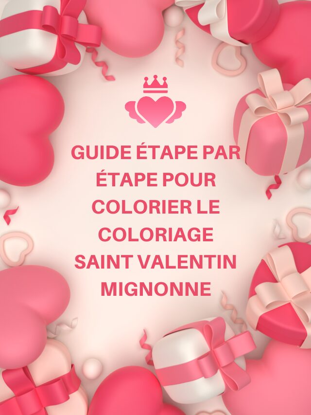 Guide étape par étape pour colorier le coloriage Saint Valentin mignonne