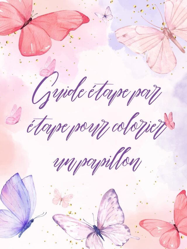 Guide étape par étape pour colorier un papillon