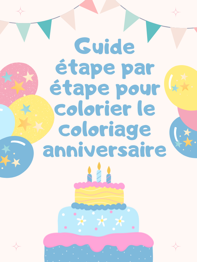 Guide étape par étape pour colorier le coloriage anniversaire